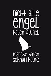 Nicht alle Engel haben Flügel manche haben Schnurrhaare
