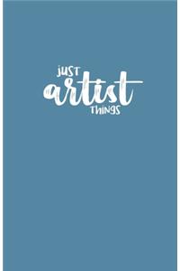 Just Artist Things