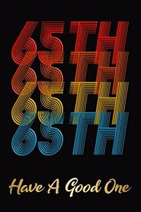 65th Have A Good One