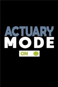 Actuary mode