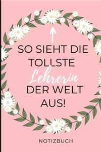 So Sieht Die Tollste Lehrerin Der Welt Aus! Notizbuch