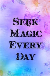 Seek Magic Every Day