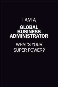 I Am A Global Business Administrator, What's Your Super Power?