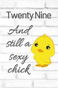 Twenty Nine And Still A Sexy Chick