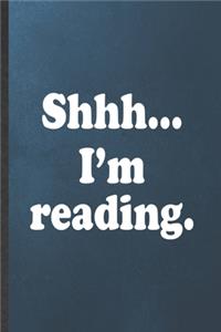 Shhh I'm Reading