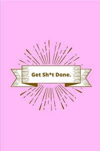 Get Sh*t Done!