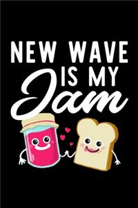 New Wave Is My Jam