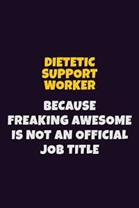 Dietetic support worker, Because Freaking Awesome Is Not An Official Job Title