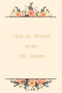 Life Is Better When You Dance