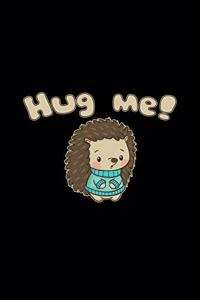 Hug me!