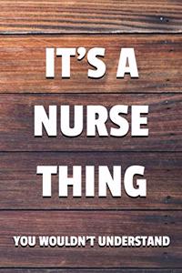 It's a Nurse Thing You Wouldn't Understand