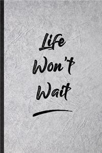 Life Won'T Wait