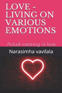 Love - Living on Various Emotions