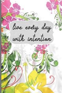 Live Every Day With Intention