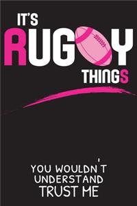 It's Rugby Things, You Wouldn't Understand, Trust Me