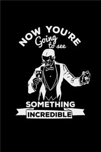 Now you're going to see something incredible