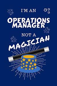 I'm An Operations Manager Not A Magician