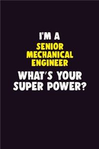 I'M A Senior Mechanical Engineer, What's Your Super Power?