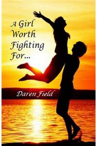 Girl Worth Fighting For...