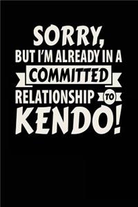 Sorry, But I'm Already In A Committed Relationship To Kendo!