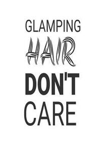 Glamping Hair Don't Care