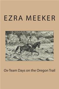 Ox-Team Days on the Oregon Trail