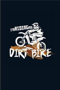 I'm Riding My Dirt Bike