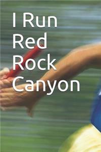 I Run Red Rock Canyon