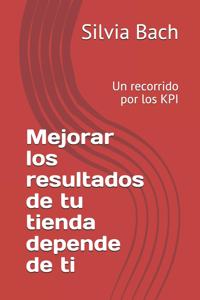 Mejorar Los Resultados de Tu Tienda Depende de Tí