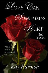 Love Can Sometimes Hurt