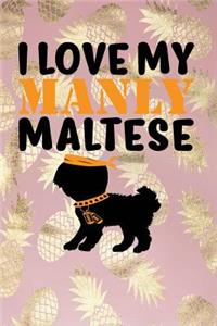 I Love My Manly Maltese