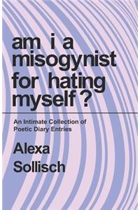 Am I a Misogynist for Hating Myself