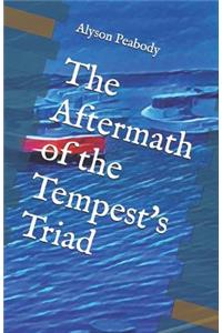 The Aftermath of the Tempest's Triad