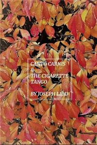 Canto Carnis & the Cigarette Tango