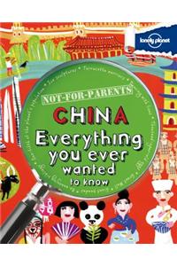 Not for Parents China: Everything You Ever Wanted to Know