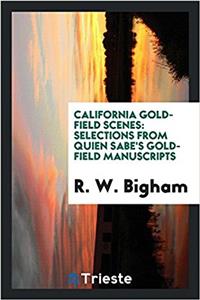 California Gold-Field Scenes