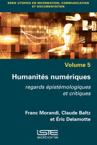 Humanites numeriques: Regards epistemologiques et critiques
