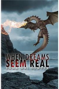 When Dreams Seem Real
