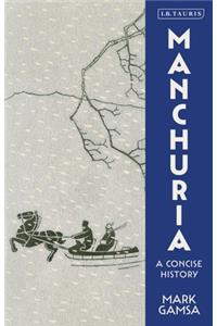 Manchuria: A Concise History