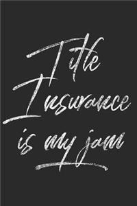 Title Insurance Is My Jam