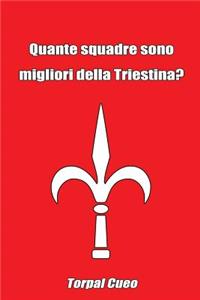 Quante Squadre Sono Migliori Della Triestina?