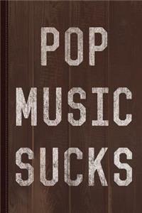 Vintage Pop Music Sucks Journal Notebook