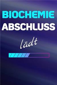 BIOCHEMIE Abschluss lädt