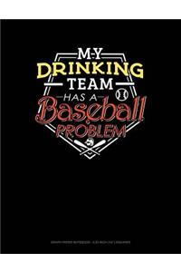 My Drinking Team Has a Baseball Problem