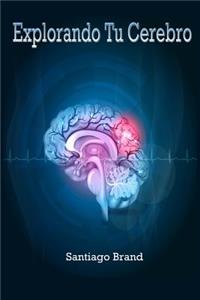 Explorando Tu Cerebro