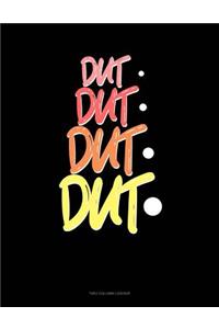 Dut. Dut. Dut. Dut.
