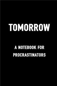 Tomorrow a Notebook for Procrastinators