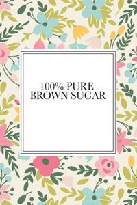 100% Pure Brown Sugar