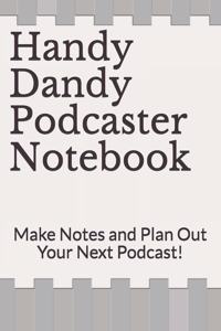 Handy Dandy Podcaster Notebook