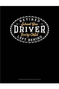 Retired School Bus Driver Every Child Left Behind